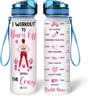 Hyturtle Personalized Water Bottle For Fitness Lover - Birthday- I Workout To Burn Off The Crazy- Custom Name 32 Oz Liter Motivational Water Bottle- Gym Water Bottle Gifts For Women, Her, Wife