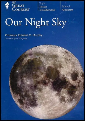 Our Night Sky (From Asteroids to the Zodiac, From the Big Dipper to Variable Stars (2 DVDs)